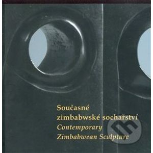 Současné zimbabwské sochařství/ Contemporary Zimbabwean Sculpture - Národní galerie v Praze