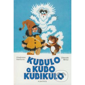 Kubulo a Kubo Kubikulo - Vladislav Vančura, Zdeněk Miler