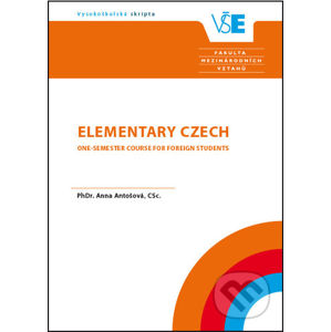 Elementary Czech - One-semester Course for Foreign Students - PhDr. Anna Antošová, CSc.