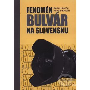 Fenomén bulvár na Slovensku - Marcel Lincényi, Miroslav Kohuťár