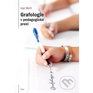 Grafologie v pedagogické praxi - Ivan Bertl