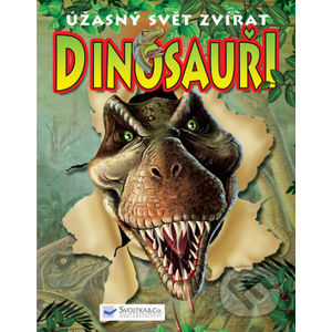 Dinosauři - Úžasný svět zvířat - Svojtka&Co.