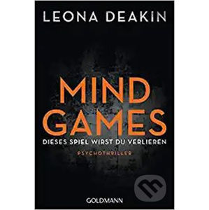 Mind Games : Dieses Spiel wirst du verlieren - Leona Deakin