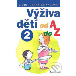 Výživa dětí od A do Z (2) - Lenka Kejvalová