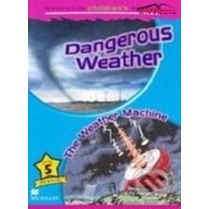 Macmillan Children´s Readers 5: Dangerous Weather / Weather Machine - MacMillan