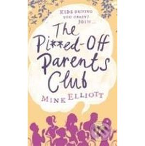 The Pissed-off Parents Club - Mink Elliott