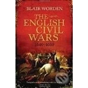 The English Civil Wars 1640 - 1660 - Blair Worden