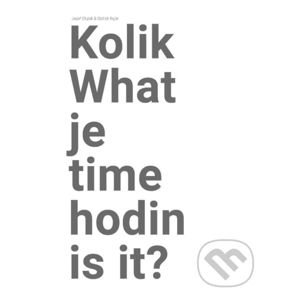 Kolik je hodin? / What time is it? - Oldřich Rujbr, Josef Chybík