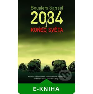 2084 - Konec světa - Boualem Sansal