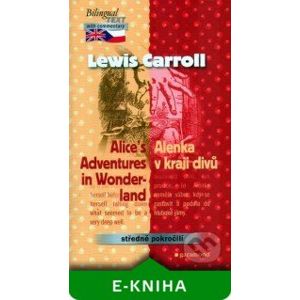 Alenka v kraji divů a za zrcadlem - Alice´s Adventures in Wonderland - Lewis Carroll