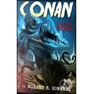 Conan: Hodina draka - Robert Ervin Howard