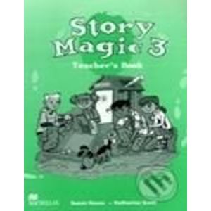 Story Magic 3 - Teacher's Book - Susan House, Katharine Scott