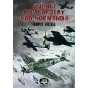Stíhací bombardéry nad Normandií - Hans Hool
