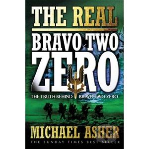 The Real Bravo Two Zero - Michael Asher