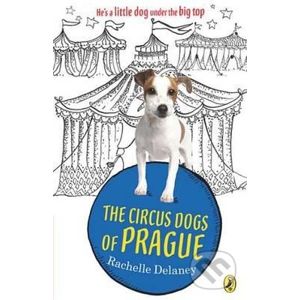 The Circus Dogs of Prague - Rachelle Delaney