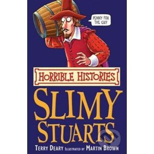 Horrible Histories: Slimy Stuarts - Terry Deary