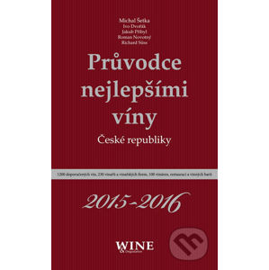 Průvodce nejlepšími víny České republiky 2015-2016 - Ivo Dvořák