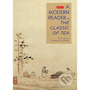 An Illustrated Modern Reader on "The Classic of Tea" - Wu Juenong