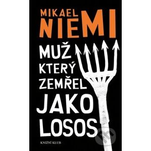 Muž, který zemřel jako losos - Mikael Niemi