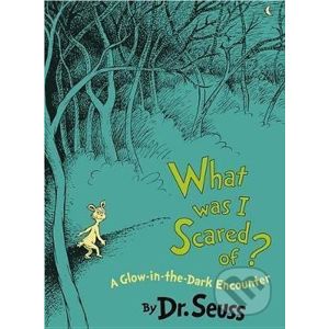 What Was I Scared Of? - Dr. Seuss