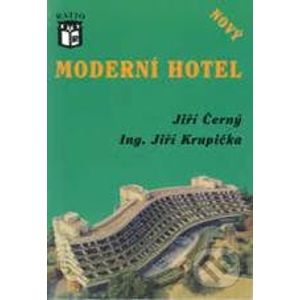 Moderní hotel - Jiří Černý, Jiří Krupička