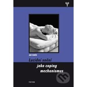 Lucidní snění jako coping mechanismus - Jan Vaněk