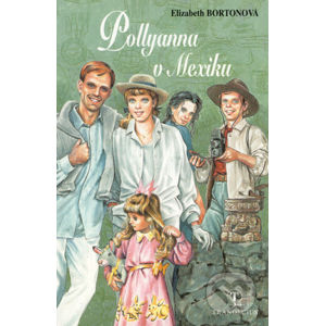 Pollyanna v Mexiku - Elizabeth Borton