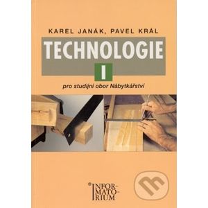 Technologie I - Karel Janák, Pavel Král