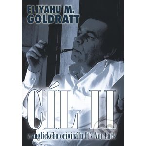 Cíl II. - Eliyahu M. Goldratt, Jeff Cox