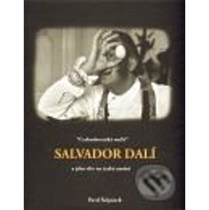 Československý malíř Salvador Dalí a jeho vliv na české umění - Pavel Štěpánek