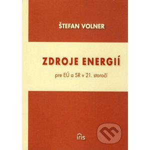 Zdroje energií pre EÚ a SR v 21. storočí - Štefan Volner