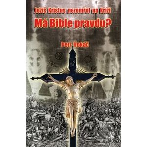 Má Bible pravdu? - Petr Vokáč