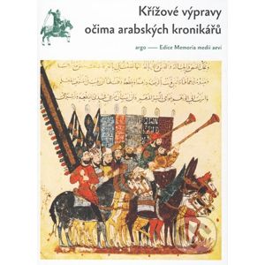 Křížové výpravy očima arabských kronikářů - Francesco Gabrieli
