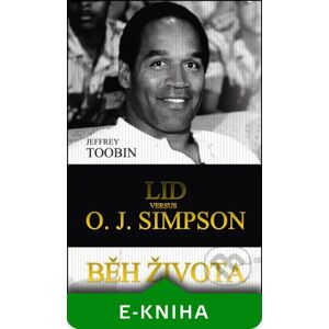 Běh života: Lid versus O.J. Simpson - Jeffrey Toobin
