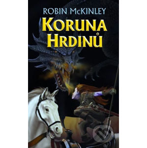Koruna hrdinů - Robin McKinley