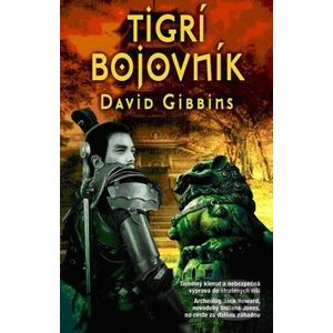 Tigrí bojovník - David Gibbins